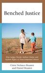 Benched Justice: How Judges Decide Asylum Claims and Asylum Rights of Unaccompanied Minors by Claire Nolasco Braaten and Daniel Braaten