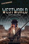 Westworld Psychology: Violent Delights by William B. Erickson and Dawn R. Weatherford