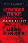 Stranger Things Psychology: Life Upside-Down by Dawn R. Weatherford and William B. Erickson